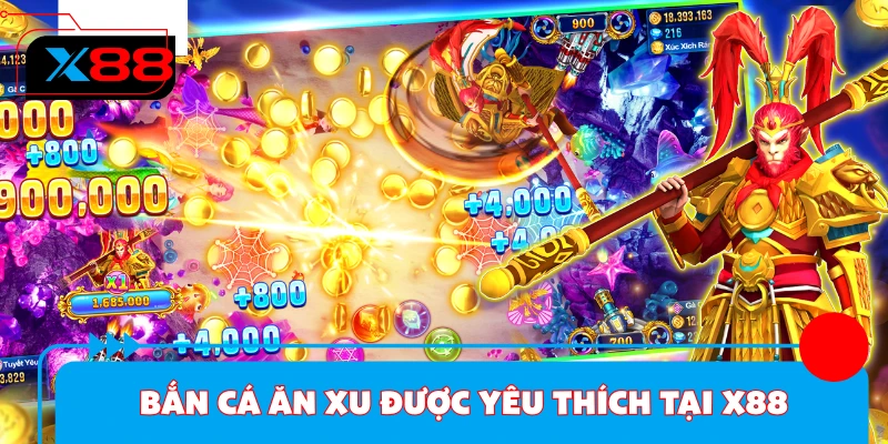 Bắn cá ăn xu được yêu thích tại X88
