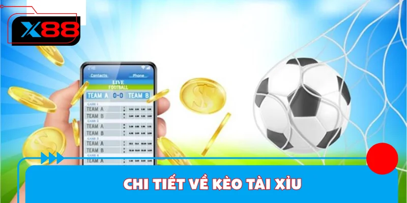 Chi tiết về kèo tài xỉu