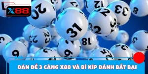 Dàn Đề 3 Càng X88 Và Bí Kíp Đánh Bất Bại Cho Người Chơi Mới