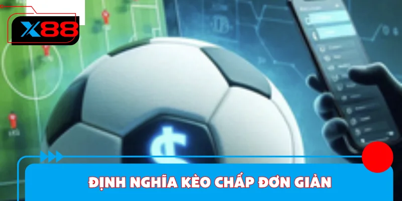 Định nghĩa kèo chấp đơn giản