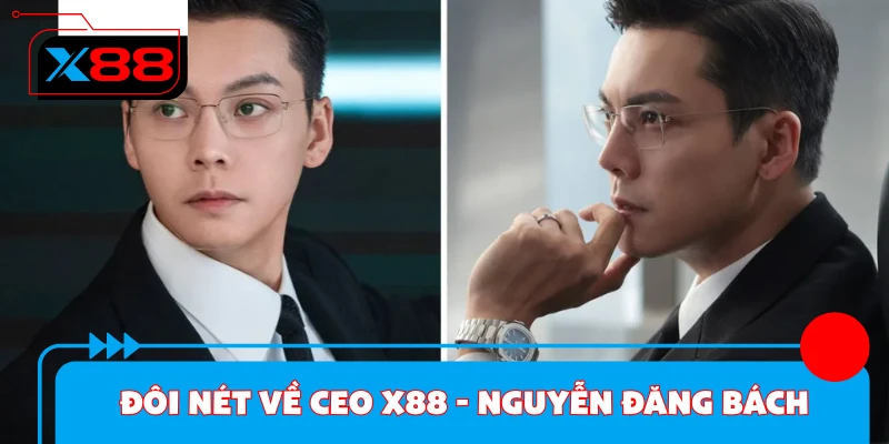 Đôi nét về CEO X88 - Nguyễn Đăng Bách