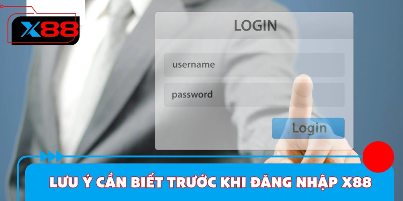 Lưu ý cần biết trước khi đăng nhập X88