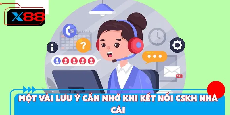 Một vài lưu ý cần nhớ khi kết nối CSKH nhà cái