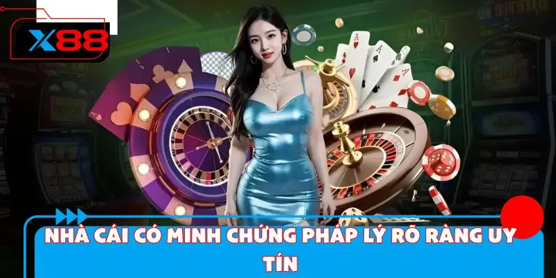 Nhà cái có minh chứng pháp lý rõ ràng uy tín