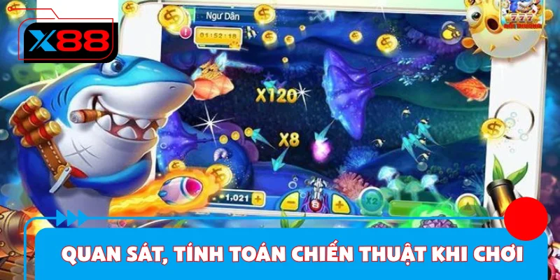 Quan sát, tính toán chiến thuật khi chơi