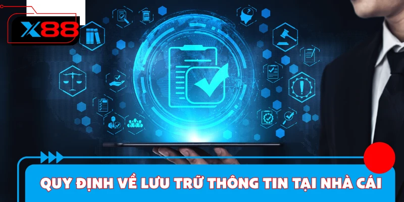 Quy định về lưu trữ thông tin tại nhà cái