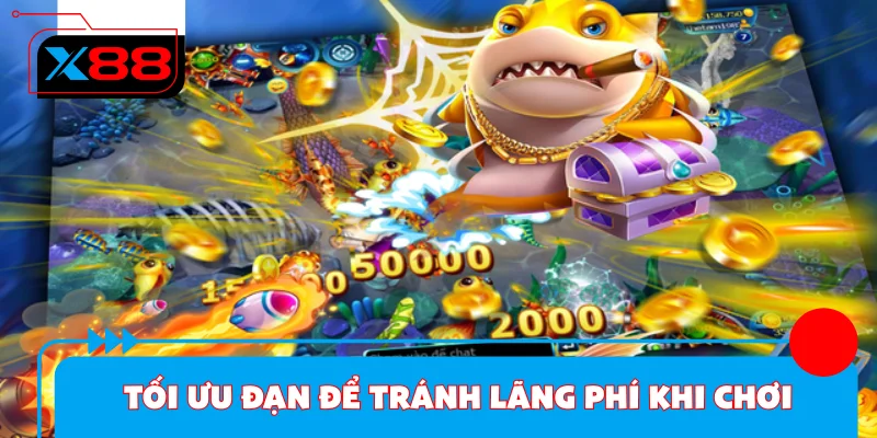 Tối ưu đạn để tránh lãng phí khi chơi